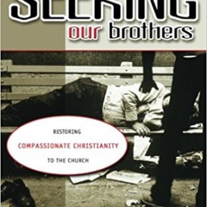 Seeking Our Brothers: Restoring Compassionate Christianity to the Church Paperback – January 1, 2005 by Bart Pierce (Author)