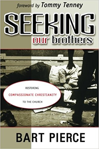 Seeking Our Brothers: Restoring Compassionate Christianity to the Church Paperback – January 1, 2005 by Bart Pierce (Author)